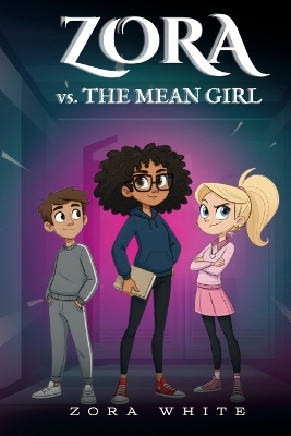 Zora vs. The Mean Girl
