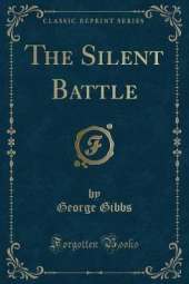 The Silent Battle (Classic Reprint)