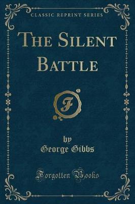 The Silent Battle (Classic Reprint)
