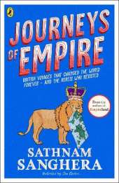 Journeys of Empire: British voyages that changed the world forever – and the rebels who resisted