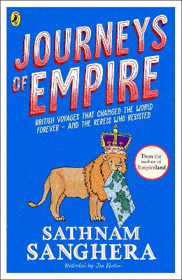 Journeys of Empire: British voyages that changed the world forever – and the rebels who resisted