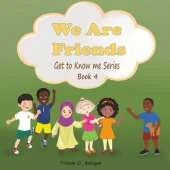 We Are Friends: Get To Know Me Series Book 4