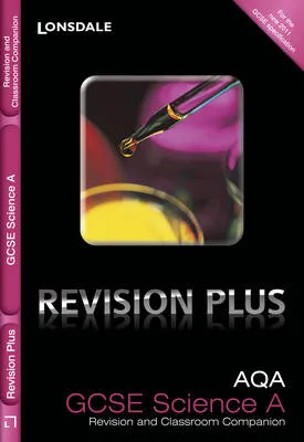 AQA Science A: Revision and Classroom Companion
