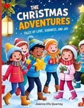 The Christmas Adventures: Tales of Love, Kindness, and Joy