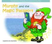Murphy and the Magic Passport: the Adventures of Murphy the Gnome and Yazzy Bear