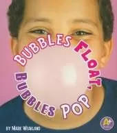 Science Starts Bubbles Float, Bubbles Pop