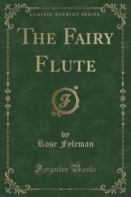 The Fairy Flute (Classic Reprint)
