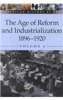 The Age of Reform and Industrialization: 1896-1920