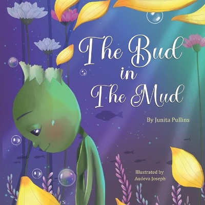 The Bud in the Mud