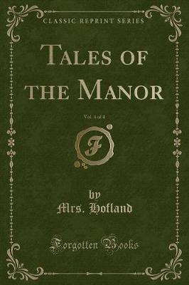 Tales of the Manor, Vol. 4 of 4 (Classic Reprint)