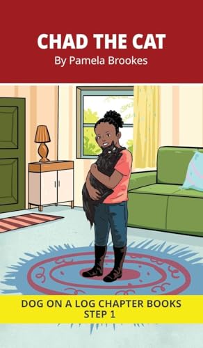 Chad the Cat Chapter Book: Decodable Chapter Book Series for Students Learning to Read. For Beginning Readers and Students with Dyslexia. (Step 1-All Letters plus Consonant Digraphs ch, sh, th, wh, ck)