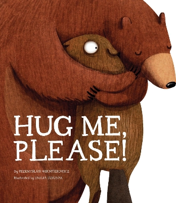 Hug Me, Please!