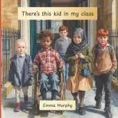 There's this kid in my class who........: Is different to me