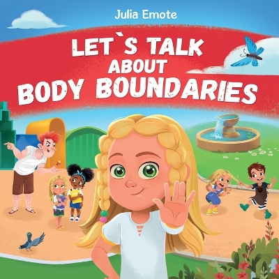 Let's Talk about Body Boundaries: Body Safety Book for Kids about Consent, Personal Space, Private Parts and Friendship, that helps toddlers and children recognize their own emotions and feelings