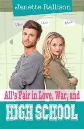All's Fair in Love, War, and High School