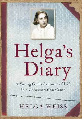 Helga's Diary: A Young Girl's Account of Life in a Concentration Camp