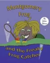 Montgo Montgomery Frog: and the Freaky Frog Catcher