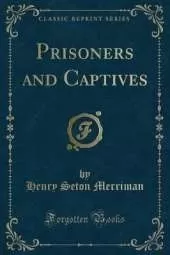 Prisoners and Captives (Classic Reprint)