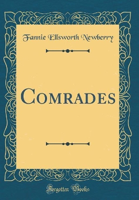Comrades (Classic Reprint)