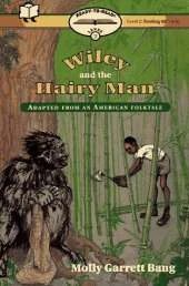 Wiley and the Hairy Man: Adapted from an American Folk Tale