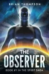The Observer: Book #1 in the Spirit Saga