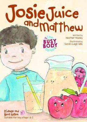 Josie Juice and Matthew: Kidneys and Renal System