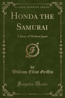 Honda the Samurai: A Story of Modern Japan (Classic Reprint)