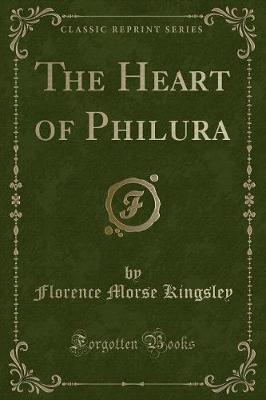 The Heart of Philura (Classic Reprint)