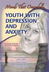 Youth with Depression and Anxiety: Moods That Overwhelm
