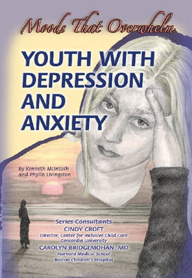 Youth with Depression and Anxiety: Moods That Overwhelm