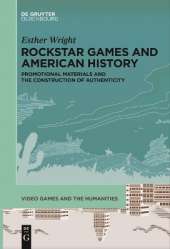 Rockstar Games and American History: Promotional Materials and the Construction of Authenticity