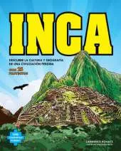 Inca: Descubre La Cultura y Geografia De Una Civilizacion Perdida Con 25 Proyectos / Discover the Culture and Geography of a Lost Civilization with 25 Projects