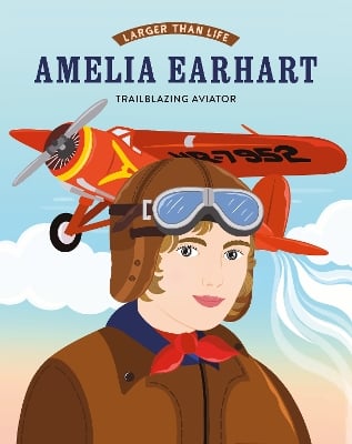 Amelia Earhart: Trailblazing Aviator