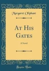 At His Gates: A Novel (Classic Reprint)