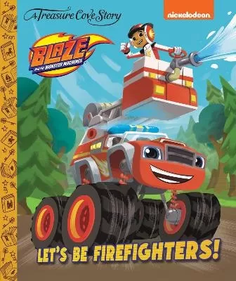 Blaze  Let's Be Firefighters!