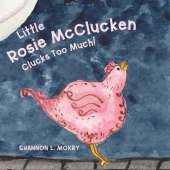 Little Rosie McClucken Clucks Too Much!