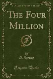 The Four Million (Classic Reprint)