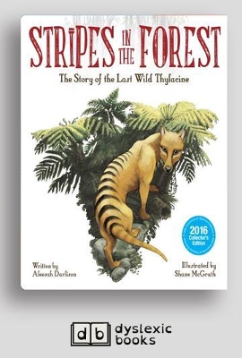 Stripes in the Forest: The Story of the last Wild Thylacine