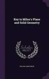 Key to Milne's Plane and Solid Geometry
