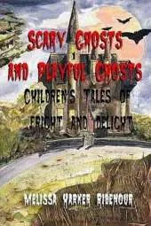 Scary Ghosts and Playful Ghosts: Children's Tales of Fright and Delight