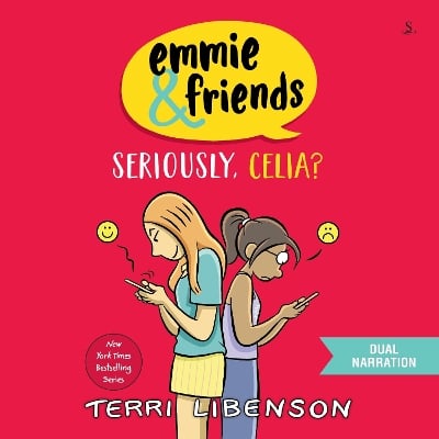 Emmie & Friends: Seriously, Celia?: A Graphic Novel