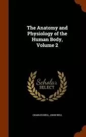 The Anatomy and Physiology of the Human Body, Volume 2