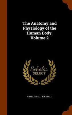 The Anatomy and Physiology of the Human Body, Volume 2