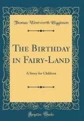 The Birthday in Fairy-Land: A Story for Children (Classic Reprint)