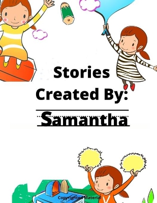 Stories Created By: Samantha