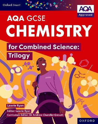 Oxford Smart AQA GCSE Sciences: Chemistry for Combined Science (Trilogy) Student Book