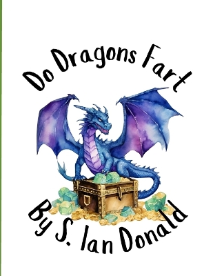 Do Dragons Fart?: A heart warming tale of friendship and growth.