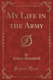 My Life in the Army (Classic Reprint)