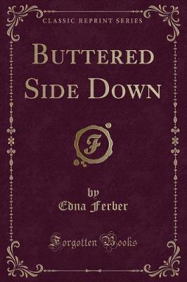 Buttered Side Down (Classic Reprint)