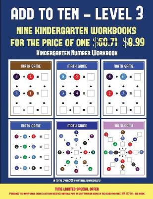 Kindergarten Number Workbook (Add to Ten - Level 3): 30 Full Color Preschool/Kindergarten Addition Worksheets That Can Assist with Understanding of Math